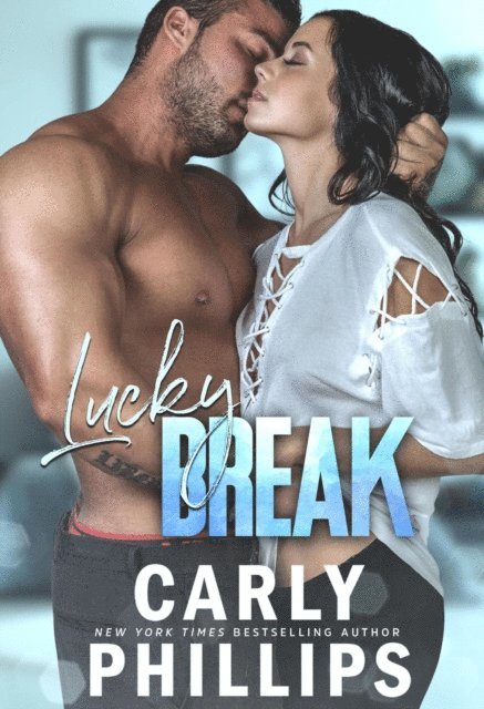Carly Phillips - Lucky Break, E-bok