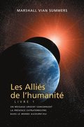 LES ALLIS DE L'HUMANIT LIVRE 1 (The Allies of Humanity, Book One - French)