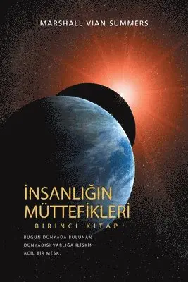 İnsanlığın Müttefikleri Birinci Kitap (The Allies of Humanity Book One - Turkish Edition)