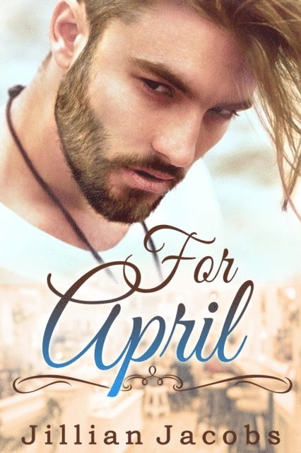 Jillian Jacobs - For April: Novella Couplet, Book #1, E-bok