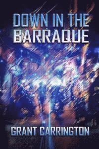 Grant Carrington - Down in the Barraque, Häftad