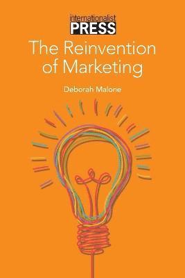 Deborah Malone - Reinvention of Marketing, Häftad