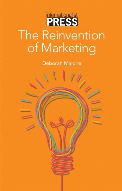 Deborah Malone - Reinvention  of Marketing, E-bok