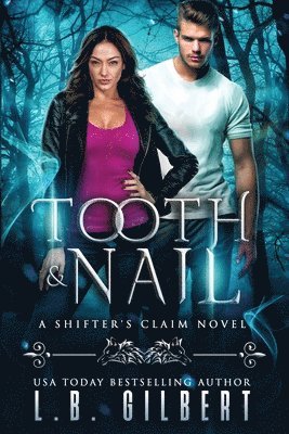 L B Gilbert, Lucy LeRoux - Tooth and Nail, Häftad