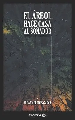 Albany Flores Garca - El árbol hace casa al soñador, Häftad. Tillgänglighet: Lägg i varukorg