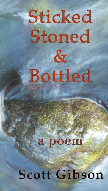 Scott Gibson - Sticked, Stoned & Bottled, E-bok