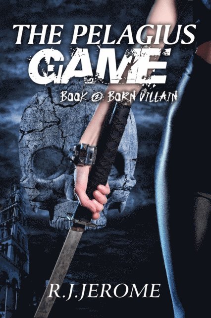 R.J. Jerome - Born Villain, The Pelaguis Game, Book Two., E-bok