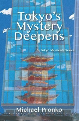 Michael Pronko - Tokyo's Mystery Deepens, Häftad. Tillgänglighet: Lägg i varukorg
