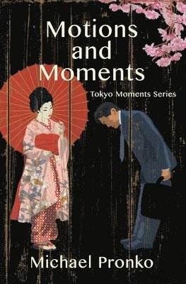 Michael Pronko - Motions and Moments, Häftad. Tillgänglighet: Lägg i varukorg
