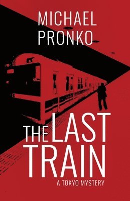 Michael Pronko - Last Train, Häftad. Tillgänglighet: Lägg i varukorg