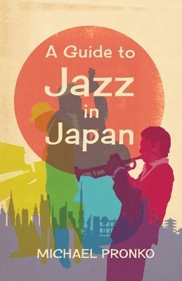Michael Pronko - Guide to Jazz in Japan, Häftad. Tillgänglighet: Lägg i varukorg