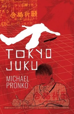 Michael Pronko - Tokyo Juku, Häftad. Tillgänglighet: Lägg i varukorg