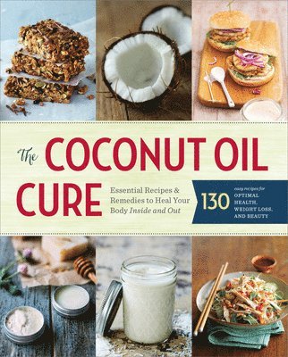 Sonoma Press - Coconut Oil Cure, Häftad