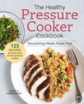 The Healthy Pressure Cooker Cookbook