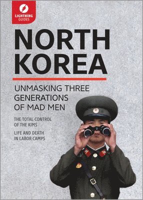 Lightning Guides - North Korea: Unmasking Three Generations of Madmen, Häftad