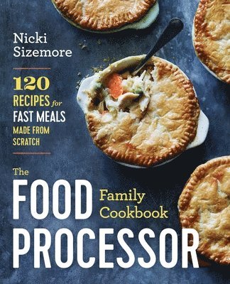 Nicki Sizemore - Food Processor Family Cookbook, Häftad. Tillgänglighet: Lägg i varukorg