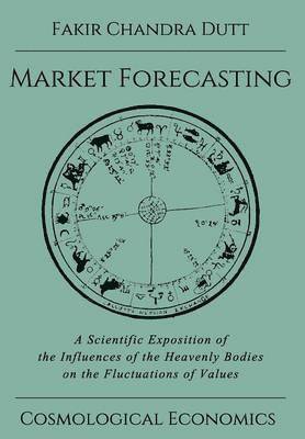 Fakir Chandra Dutt - Market Forecasting, Inbunden