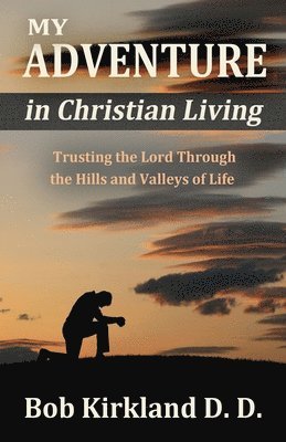 Bob Kirkland D D - My Adventure in Christian Living, Häftad