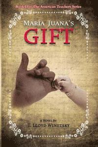 T. Lloyd Winetsky - Maria Juana's Gift, Häftad