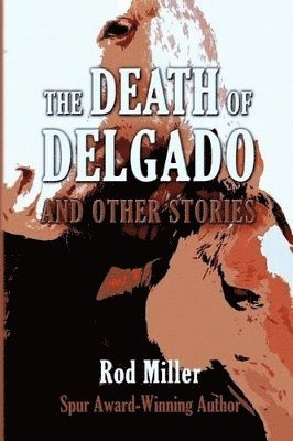 Rod Miller - Death of Delgado and Other Stories, Häftad. Tillgänglighet: Lägg i varukorg