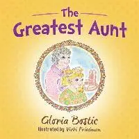 Gloria Bostic - The Greatest Aunt, Häftad. Tillgänglighet: Lägg i varukorg