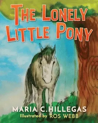 Maria C. Hillegas - The Lonely Little Pony, Häftad. Tillgänglighet: Lägg i varukorg