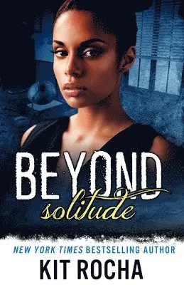 Kit Rocha - Beyond Solitude, Häftad. Tillgänglighet: Lägg i varukorg