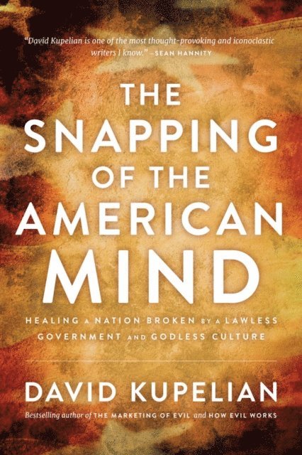 David Kupelian - Snapping of the American Mind, E-bok