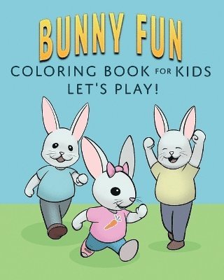 Bunny Fun Coloring Book for Kids, Häftad