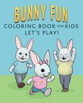 Bunny Fun Coloring Book for Kids