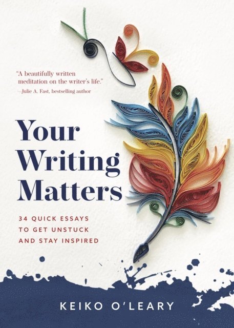 Keiko O'Leary - Your Writing Matters, E-bok
