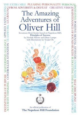 Diane Lampe - The Amazing Adventures Of Oliver Hill: 17 Short Stories based on the Principles of Success by "Think and Grow Rich" Author, Napoleon Hill, Häftad