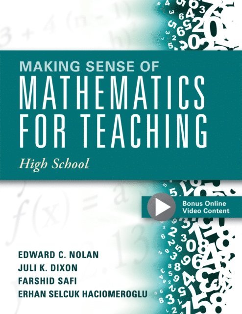 Erhan Selcuk Haciomeroglu, Farhsid Safi, Juli K. Dixon, Edward C. Nolan - Making Sense of Mathematics for Teaching High School, E-bok