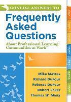 Concise Answers to Frequently Asked Questions about Professional Learning Communities at Work TM: (Strategies for Building a Positive Learning Environ