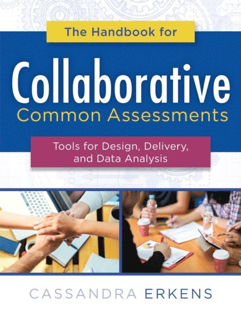 Cassandra Erkens - Handbook for Collaborative Common Assessments, E-bok