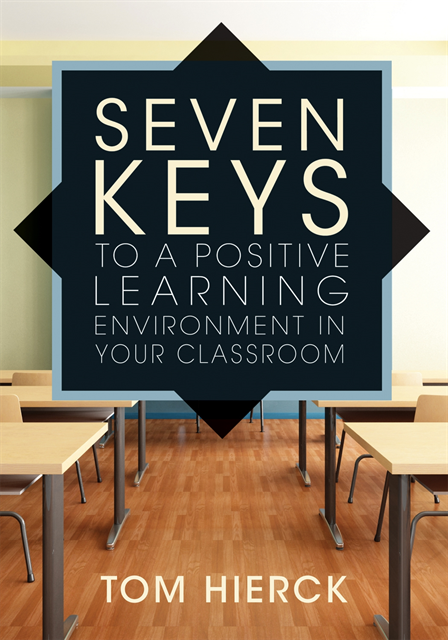Tom Hierck - Seven Keys to a Positive Learning Environment in Your Classroom, E-bok