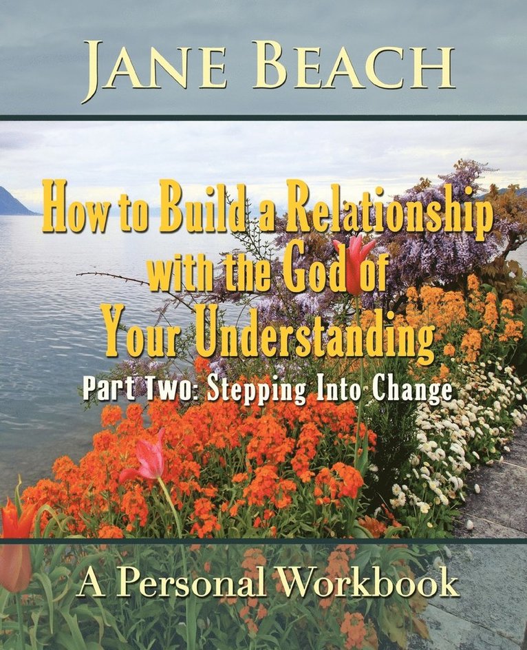 Jane Beach - How to Build a Relationship with the God of Your Understanding, Häftad