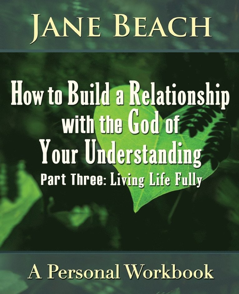 Jane Beach - How to Build a Relationship with the God of Your Understanding, Häftad