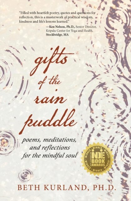 Beth Kurland - Gifts of the Rain Puddle: Poems, Meditations and Reflections for the Mindful Soul, E-bok