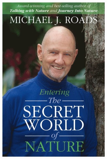 Michael J Roads - Entering the Secret World of Nature, E-bok