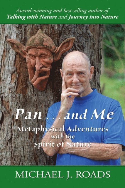 Michael J Roads - Pan and Me: Metaphysical Adventures with the Spirit of Nature, E-bok