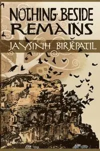 Jaysinh Birjepatil - Nothing Beside Remains, Häftad. Tillgänglighet: Lägg i varukorg