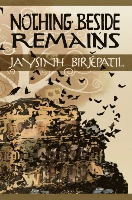 Jaysinh Birjepatil - Nothing Beside Remains, E-bok. Tillgänglighet: Lägg i varukorg