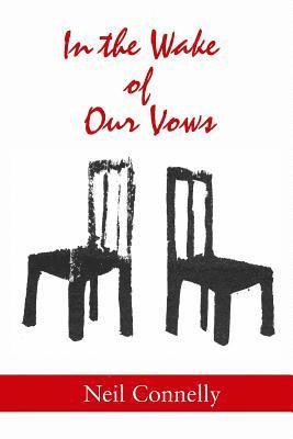 Neil Connelly - In the Wake of Our Vows: Stories, Häftad