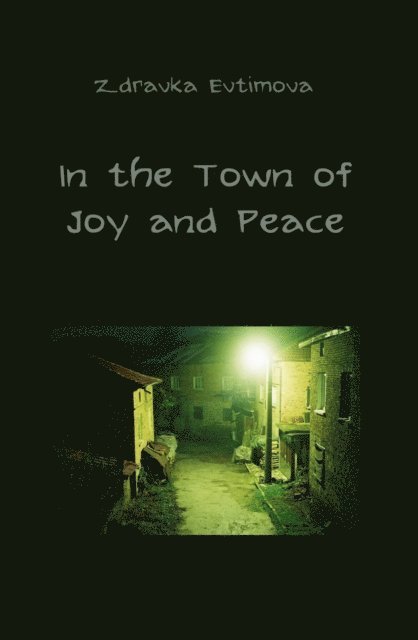 Zdravka Evtimova - In the Town of Joy and Peace, E-bok
