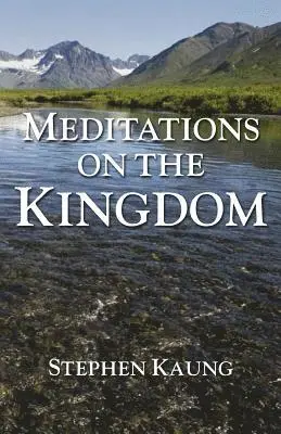 Stephen Kaung - Meditations on the Kingdom, Häftad. Tillgänglighet: Lägg i varukorg