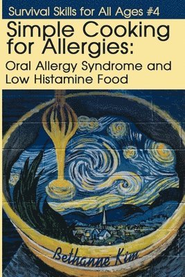Bethanne Kim - Simple Cooking for Allergies, Häftad. Tillgänglighet: Lägg i varukorg