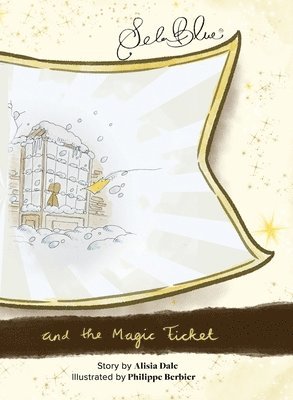 Alisia Dale, Sheri Doyle - Sela Blue and the Magic Ticket, Inbunden. Tillgänglighet: Tillfälligt slut