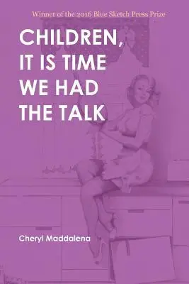 Cheryl Maddalena - Children, It Is Time We Had the Talk, Häftad. Tillgänglighet: Lägg i varukorg