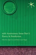 10th Anniversary Issue Part I, Poetry & Nonfiction